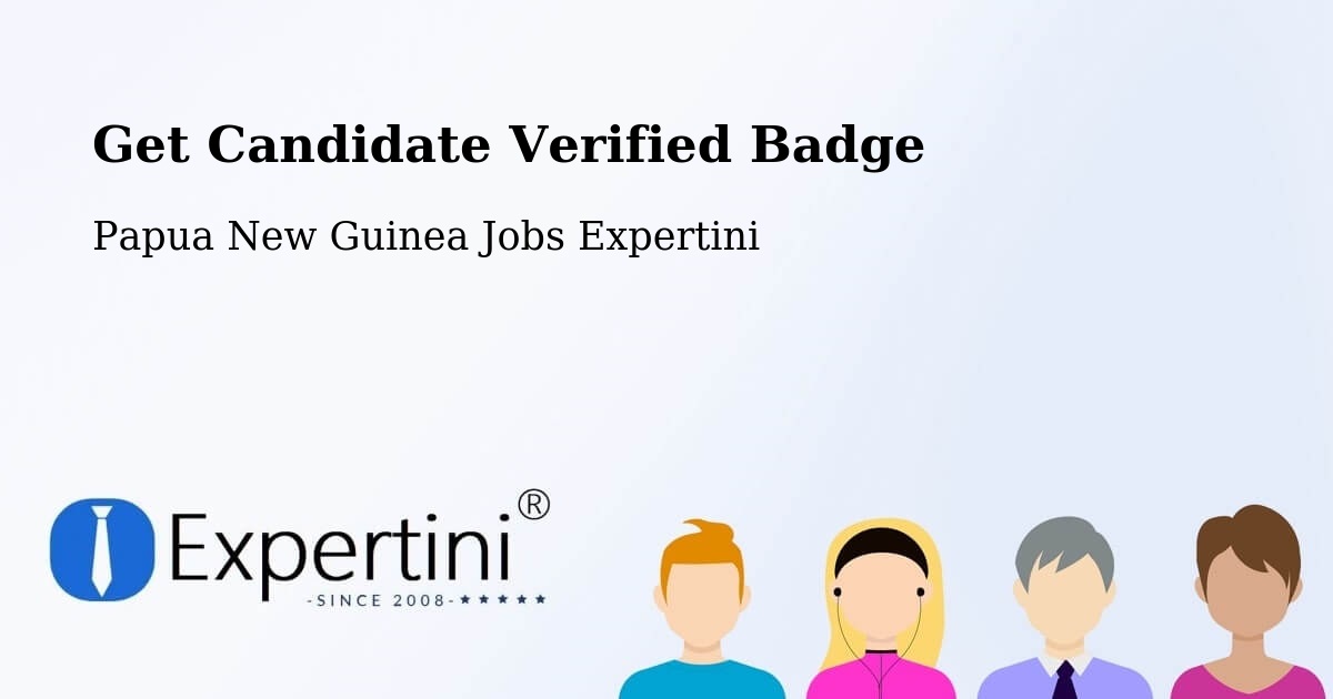 Candidate Verified Badge Program – Kiunga - Papua New Guinea Jobs Expertini