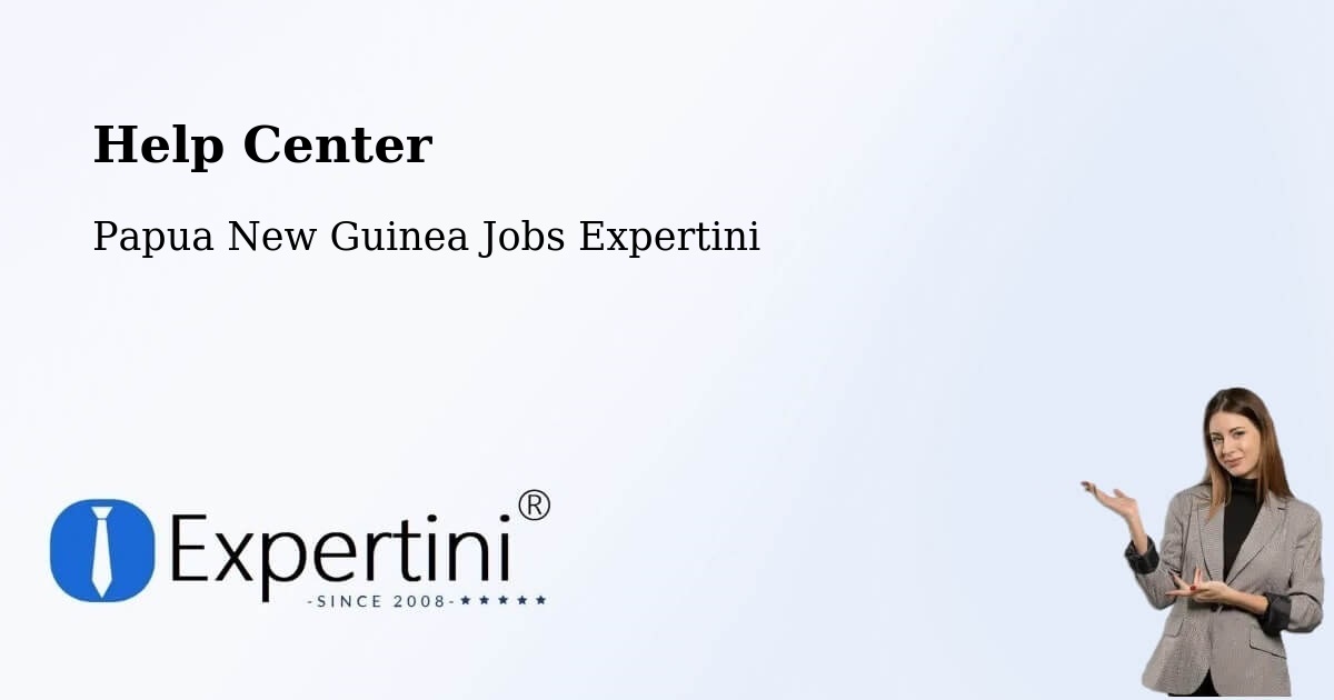 Help Center – Kiunga - Papua New Guinea Jobs Expertini