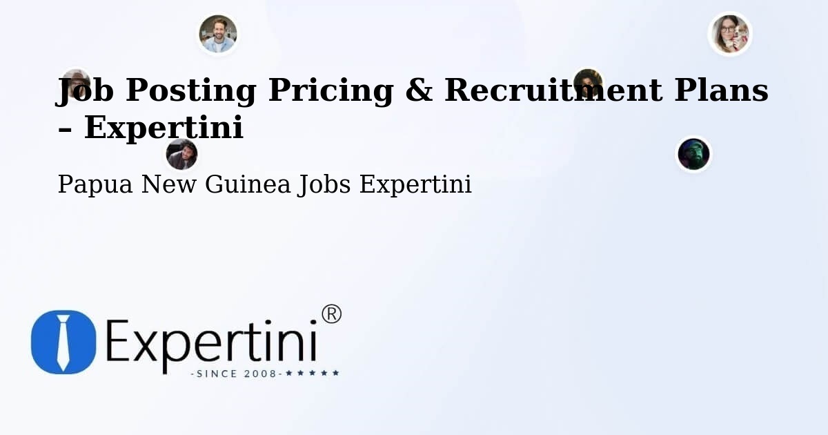 Job Posting Pricing & Recruitment Plans – Kiunga - Kiunga, Papua New Guinea Jobs Expertini