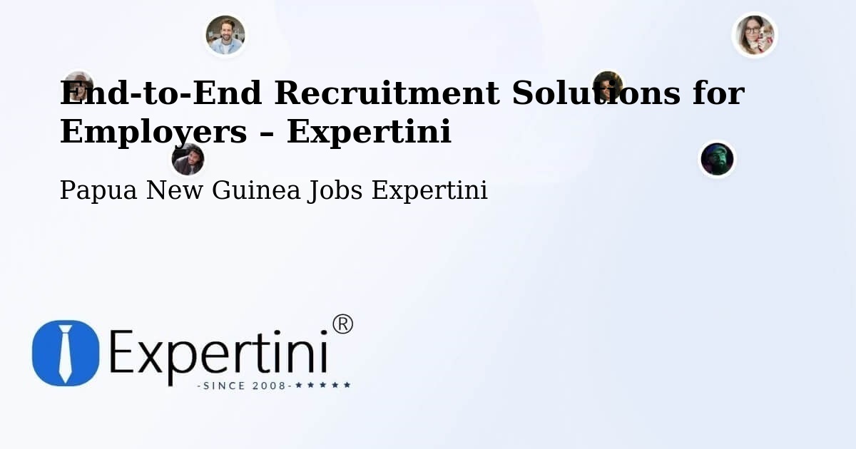 Recruitment Solutions for Employers – Kiunga - Kiunga, Papua New Guinea Jobs Expertini
