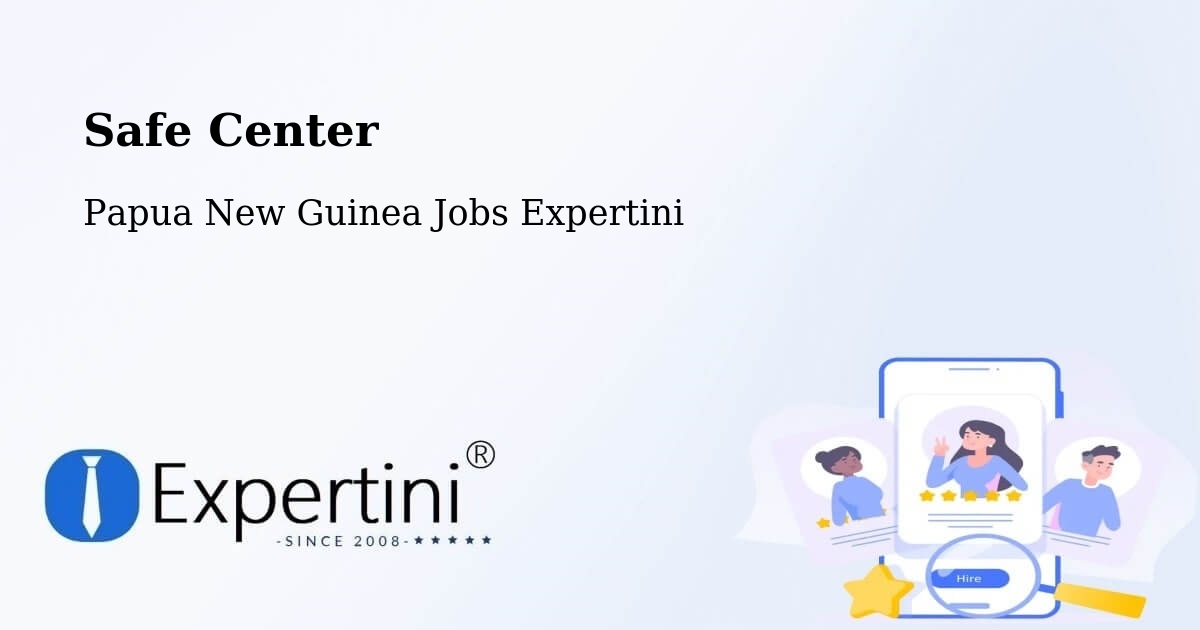 Safety Center – Kiunga - Papua New Guinea Jobs Expertini